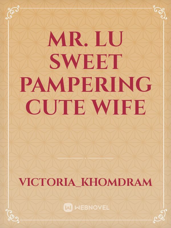 pampered mr lus wife