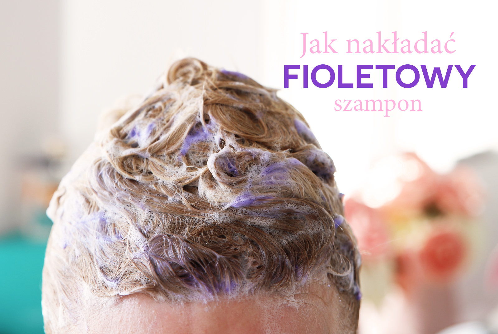 jak stosować fioletowy szampon
