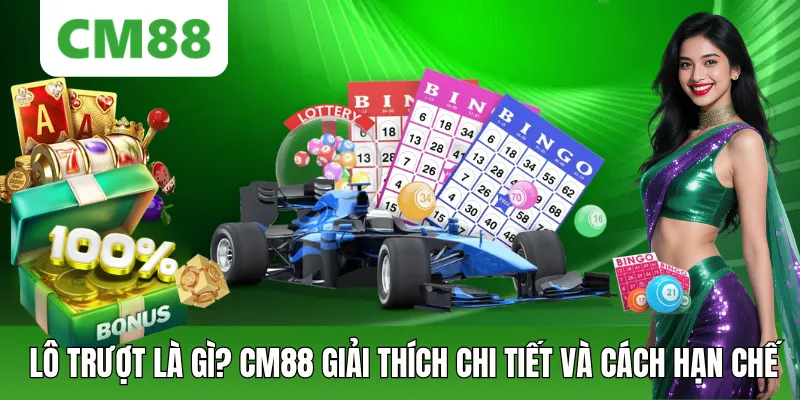 Lô Trượt Là Gì? Giải Thích Chi Tiết Và Cách Hạn Chế Hiệu Quả