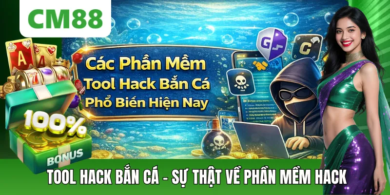 Tool Hack Bắn Cá CM88 – Sự Thật Về Nó Và Cách Chơi Hiệu Quả